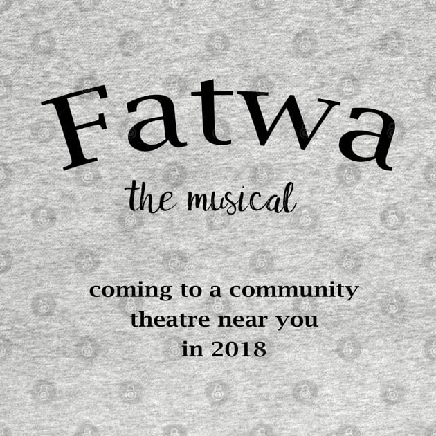 Fatwa the Musical by iskybibblle